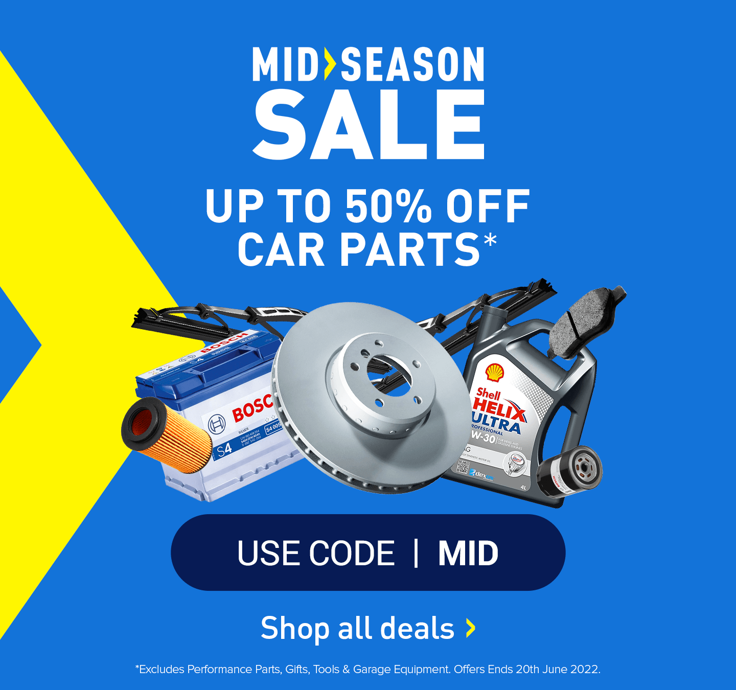 LIRS TR SALE DV Tege o CAR PARTS g S O Oy % Shop all deals *Excludes Performance Parts, Gifts, Tools Garage Equipment. Offers Ends 20th June 2022. 
